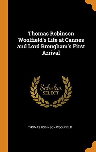 Thomas Robinson Woolfield's Life at Cannes and Lord Brougham's First Arrival