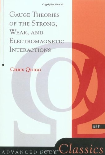 Gauge Theories Of Strong, Weak, And Electromagnetic Interactions (Advanced Book Classics)