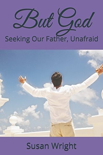But God: Seeking Our Father, Unafraid