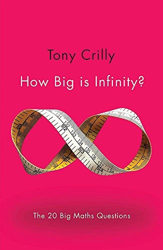 How Big is Infinity?: The 20 Big Maths Questions (Big Questions)
