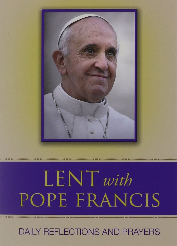 Lent with Pope Francis: Daily Reflections and Prayers