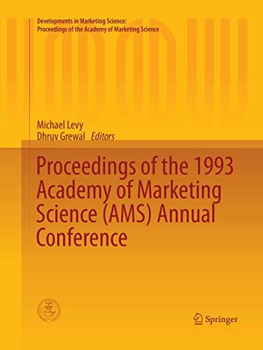 Proceedings of the 1993 Academy of Marketing Science (AMS) Annual Conference (Developments in Marketing Science: Proceedings of the Academy of Marketing Science)