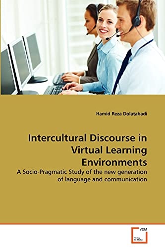 Intercultural Discourse in Virtual Learning Environments: A Socio-Pragmatic Study of the new generation of language and communication