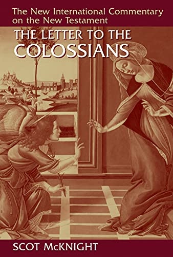 The Letter to the Colossians (New International Commentary on the New Testament (NICNT))