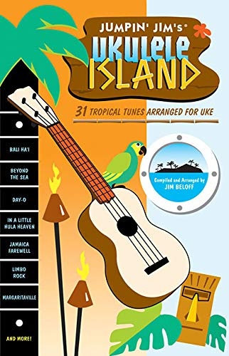 Jumpin' Jim's Ukulele Island: 31 Tropical Tunes Arranged for Uke