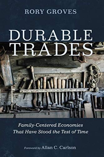 Durable Trades: Family-Centered Economies That Have Stood the Test of Time