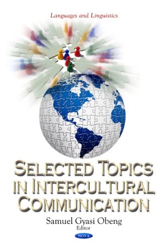 Selected Topics In Intercultural Communication (Languages and Linguistics: Media and Communications-technologies, Policies and Challenges)