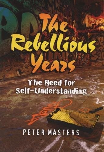 The Rebellious Years: The Need for Self-understanding
