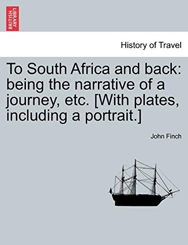 To South Africa and back: being the narrative of a journey, etc. [With plates, including a portrait.]