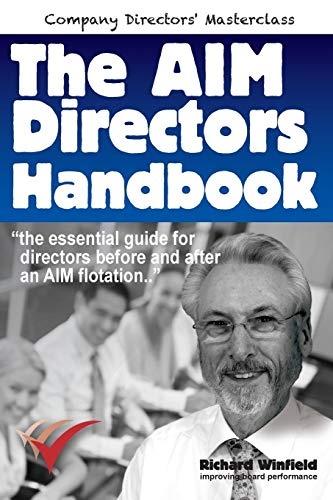 The AIM Directors Handbook: The essential guide for directors before and after flotation on the Alternative Investment Market (Company Directors Masterclass)