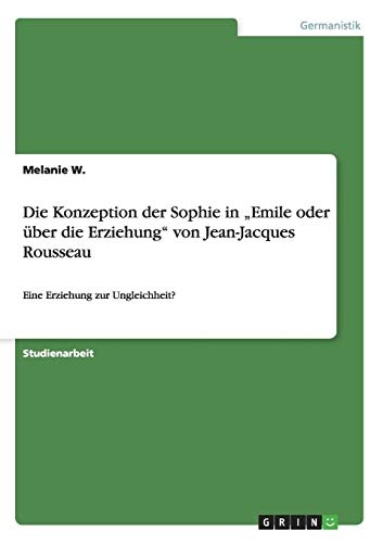 Die Konzeption der Sophie in „Emile oder über die Erziehung von Jean-Jacques Rousseau (German Edition)