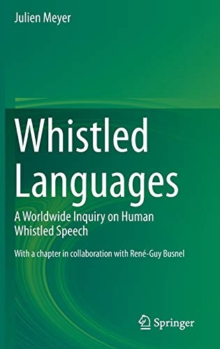 Whistled Languages: A Worldwide Inquiry on Human Whistled Speech
