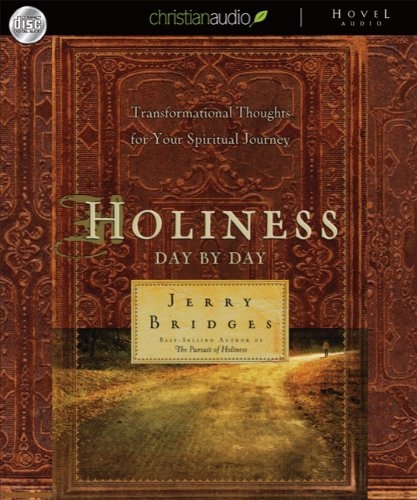 Holiness: Day by Day: Transformational Thoughts for Your Spiritual Journey by Jerry Bridges [Audio CD]