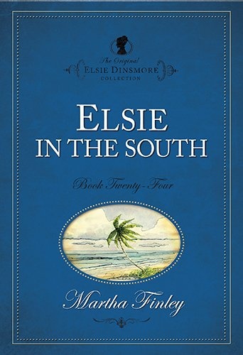 Elsie in the South (Elsie Dinsmore Collection)