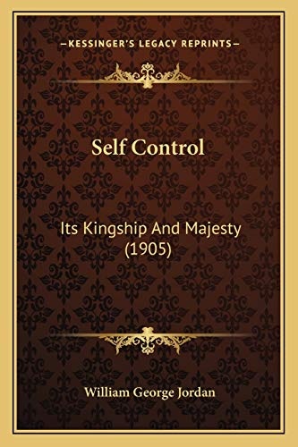 Self Control: Its Kingship And Majesty (1905)