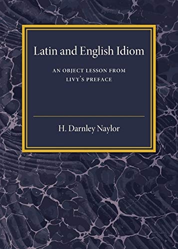 Latin and English Idiom: An Object Lesson from Livy's Preface