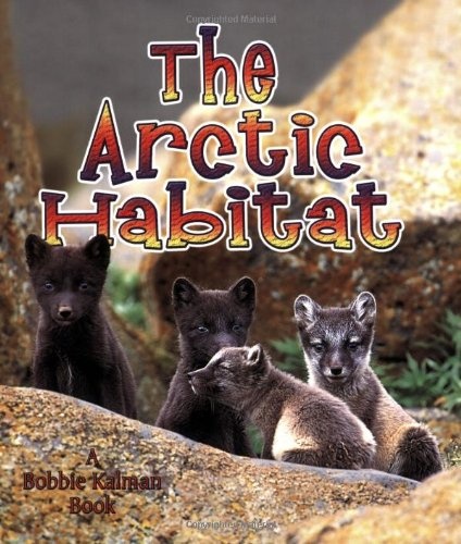 The Arctic Habitat (Introducing Habitats)