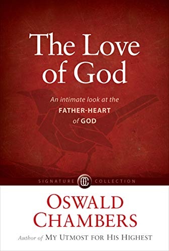 The Love of God: An Intimate Look at the Father-Heart of God (Signature Collection)