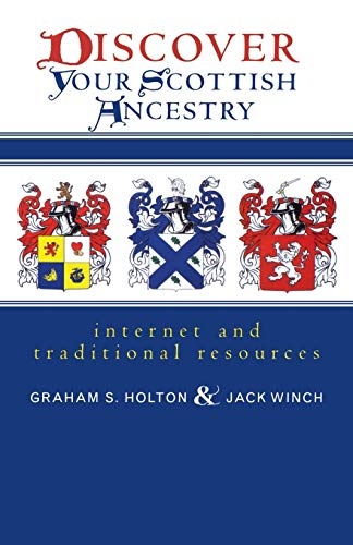 Discover Your Scottish Ancestry: Internet and Traditional Resources