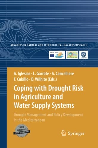 Coping with Drought Risk in Agriculture and Water Supply Systems: Drought Management and Policy Development in the Mediterranean (Advances in Natural and Technological Hazards Research)