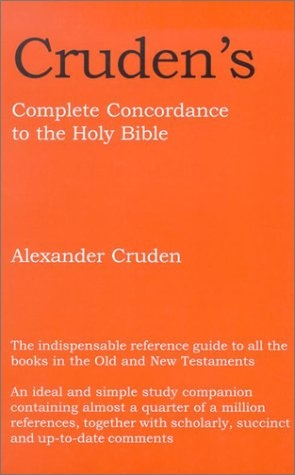 Cruden's Complete Concordance to the Holy Bible: With Notes and Biblical Proper Names Under One Alphabetical Arrangement (Concordances)