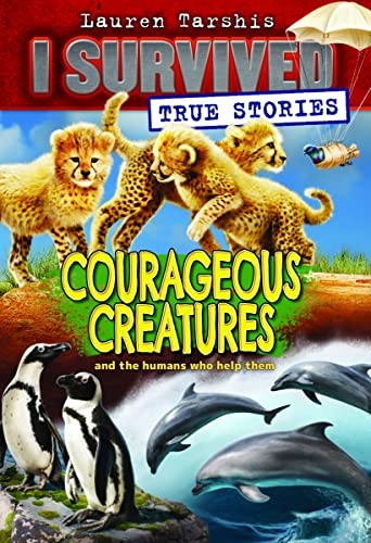 Courageous Creatures (I Survived True Stories #4) (4)