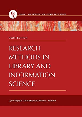 Research Methods in Library and Information Science, 6th Edition (Library and Information Science Text)