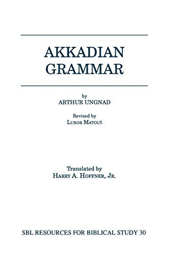 Akkadian Grammar (Society of Biblical Literature [SBL] Resources for Biblical Study, 30) (English, Akkadian and German Edition)