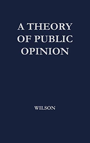A Theory of Public Opinion (Philosophical and Historical Studies. Institute of Philosophical and Historical Studies)