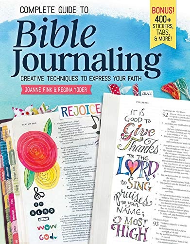 Complete Guide to Bible Journaling: Creative Techniques to Express Your Faith (Design Originals) Includes 270 Stickers, 150 Designs on Perforated Pages, and 60 Designs on Translucent Sheets of Vellum