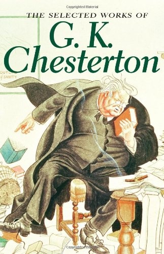 Selected Works of Gk Chesterton (Special Editions)