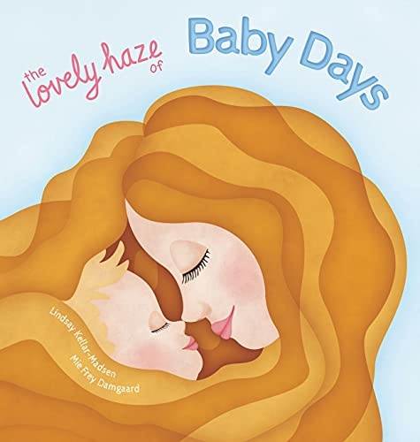 The Lovely Haze of Baby Days