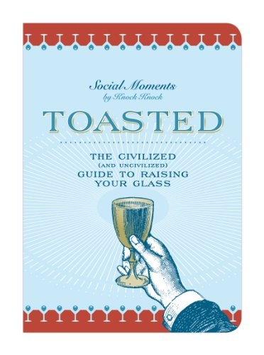 Knock Knock Book, Toasted, The Civilized and Uncivilized Guide to Raising Your Glass