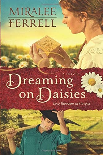 Dreaming on Daisies: A Novel (Love Blossoms in Oregon Series)