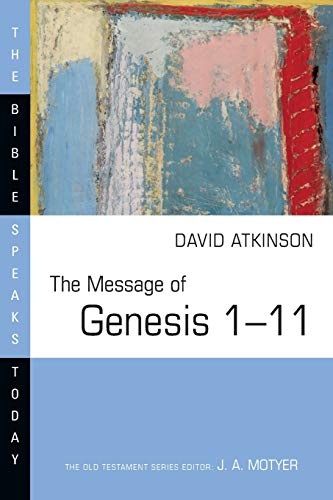The Message of Genesis 1--11 (Bible Speaks Today)