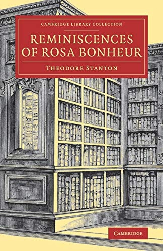 Reminiscences of Rosa Bonheur (Cambridge Library Collection - Art and Architecture)