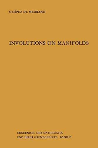 Involutions on Manifolds (Ergebnisse der Mathematik und ihrer Grenzgebiete. 2. Folge, 59)