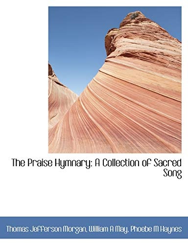 The Praise Hymnary: A Collection of Sacred Song