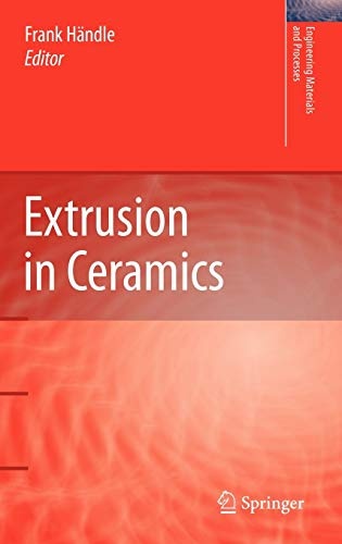 Extrusion in Ceramics (Engineering Materials and Processes)