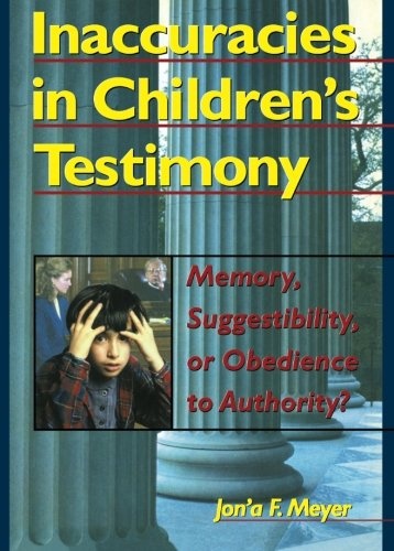 Inaccuracies In Children's Testimony (Haworth Criminal Justice, Forensic Behavioral Sciences, & Offender Rehabilitation)