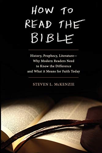 How to Read the Bible: History, Prophecy, Literature--Why Modern Readers Need to Know the Difference and What It Means for Faith Today