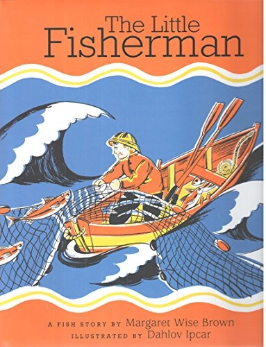 The Little Fisherman: Margaret Wise Brown and Dahlov Ipcar