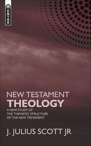 New Testament Theology: A New Study of the Thematic Structure of the New Testament