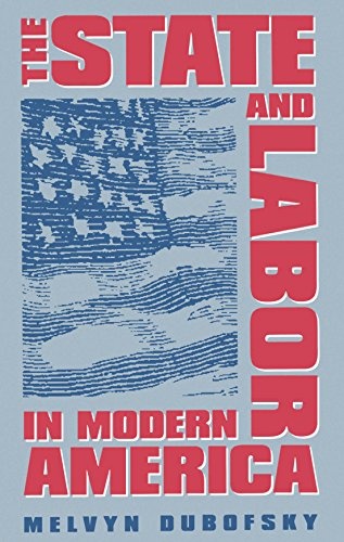 The State and Labor in Modern America