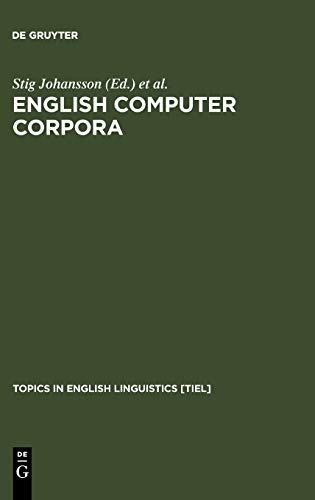 English Computer Corpora (Topics in English Linguistics)