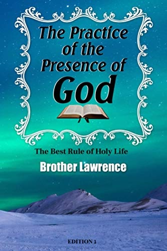 The Practice of the Presence of God: The Best Rule of Holy Life (Very Good Christian Classics)