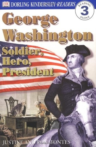 George Washington -- Soldier, Hero, President (DK Readers, Level 3: Reading Alone)