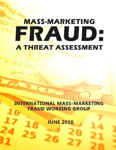 Mass-Marketing Fraud: A Threat Assessment