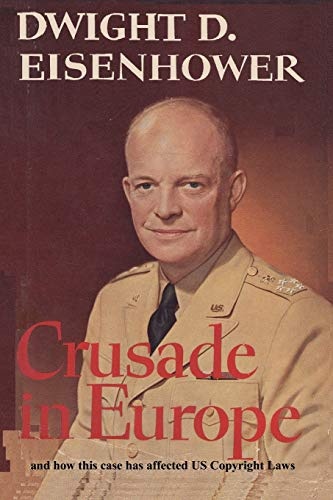 Crusade in Europe by Dwight D. Eisenhower and how this case has affected US Copy