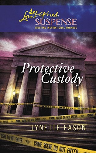 Protective Custody (Steeple Hill Love Inspired Suspense #208)